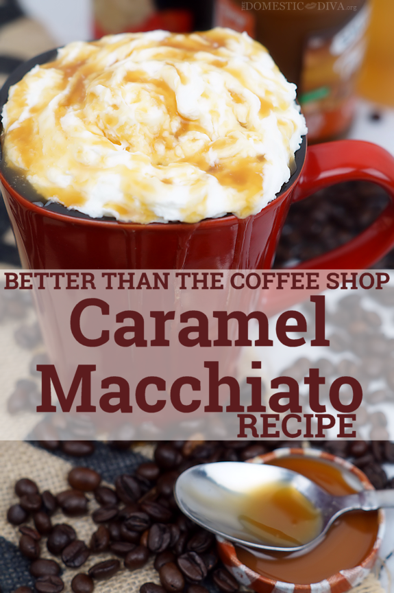 Better than the Coffee Shop Caramel Macchiato Recipe