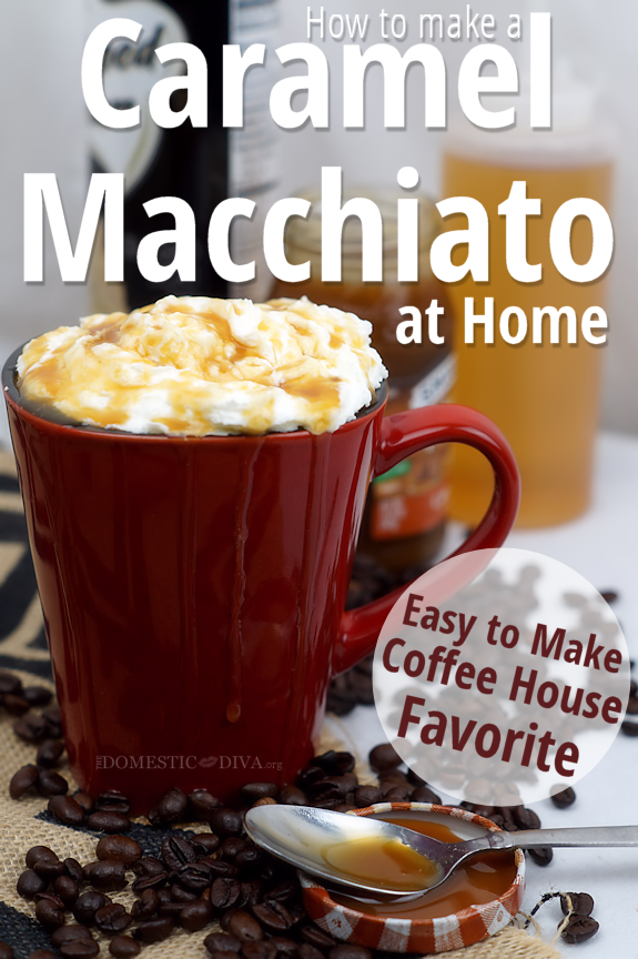 How To Make A Caramel Macchiato At Home Better Than The Coffee Shop