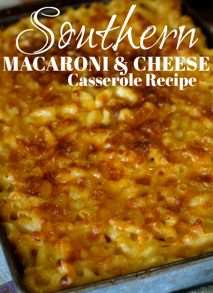 Southern Macaroni and Cheese Casserole Recipe | The Domestic Diva