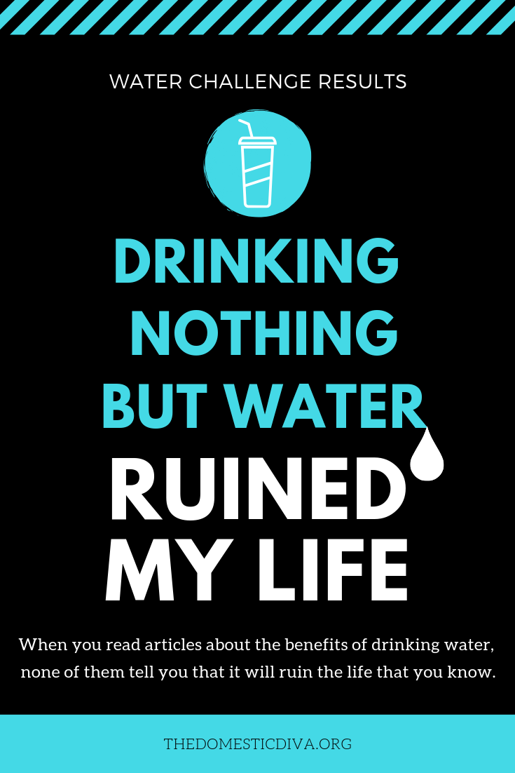 Water Challenge Results: Drinking Nothing But Water Ruined My Life