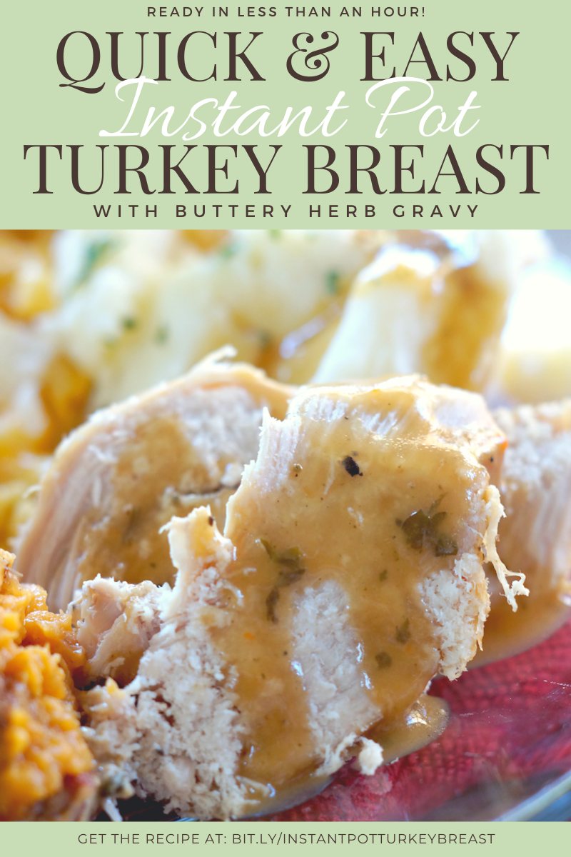 Quick and Easy Instant Pot Turkey Breast with Buttery Herb Gravy - This Instant Pot Turkey Breast recipe with buttery herb gravy is sure to be a family favorite. Quick and easy, it can be ready in less than an hour.